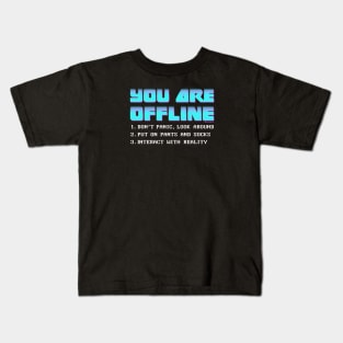 YOU ARE OFFLINE Kids T-Shirt